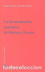 Livros: HERMENEUTICA NARRATIVA DE ORTEGA Y GASSET,LA - CASTELLO MELIA, JUAN CARLOS