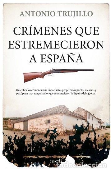 Livros: CRIMENES QUE ESTREMECIERON A ESPA&Ntilde;A - TRUJILLO GARCIA, ANTONIO