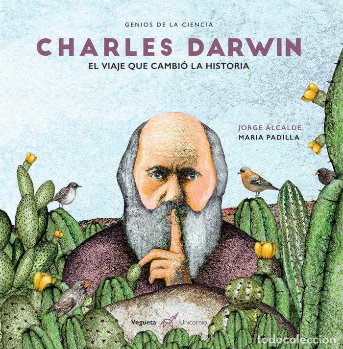 Libros: CHARLES DARWIN EL VIAJE QUE CAMBIO LA VIDA - ALCALDE, JORGE