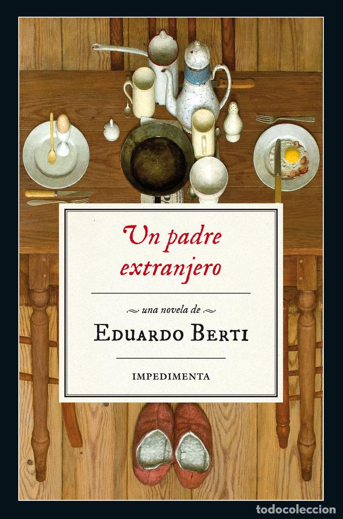 Libros: UN PADRE EXTRANJERO - BERTI, EDUARDO