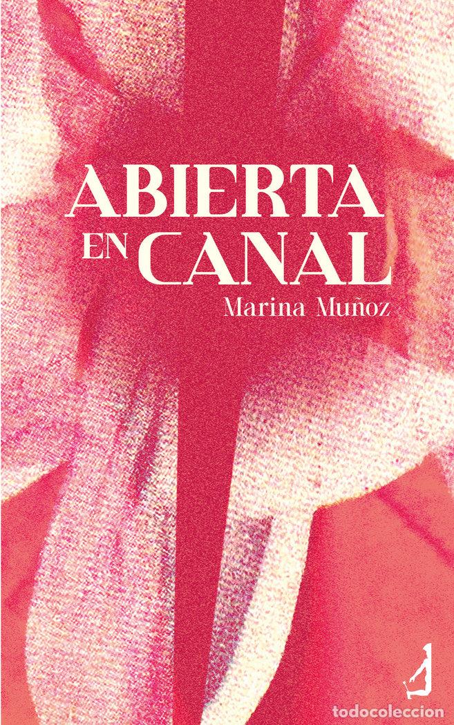 Libros: ABIERTA EN CANAL - MU&Ntilde;OZ GARRIDO, MARINA