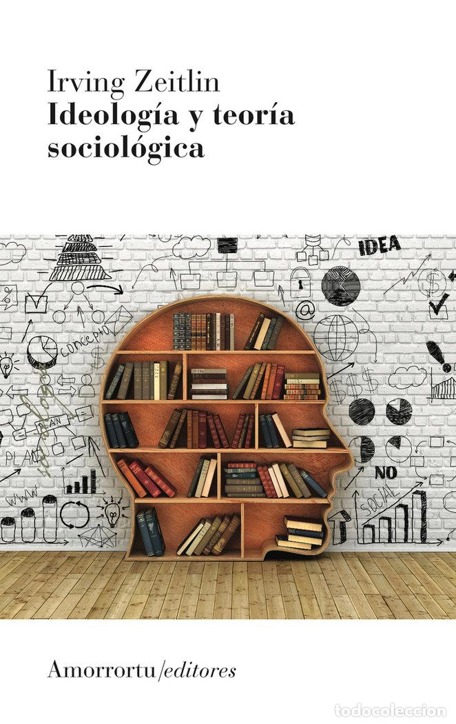 Libri: IDEOLOGIA Y TEORIA SOCIOLOGICA 3&ordf;ED - ZEITLIN, IRVING M.
