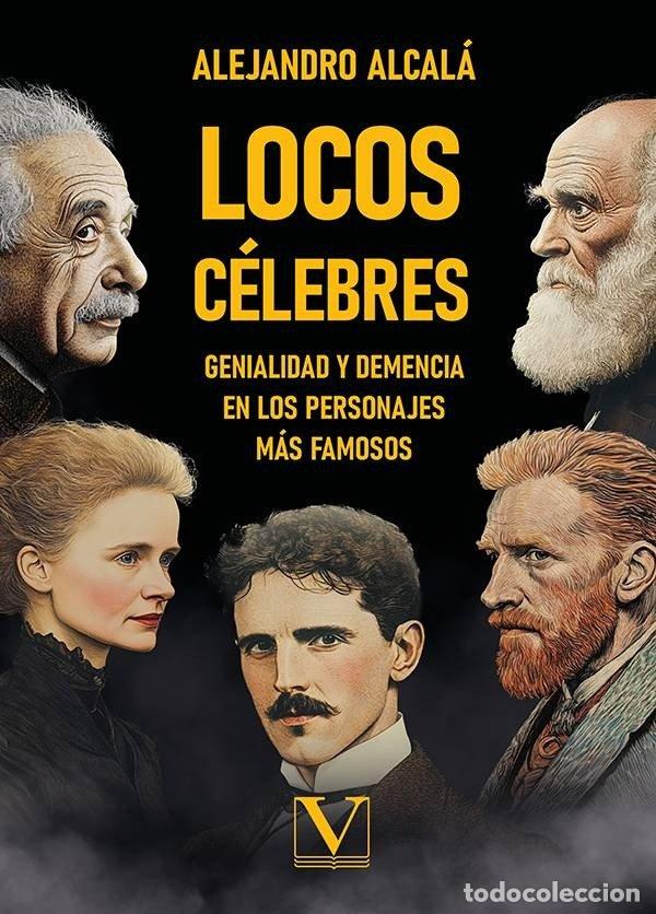 Libri: LOCOS CELEBRES - ALCALA, ALEJANDRO