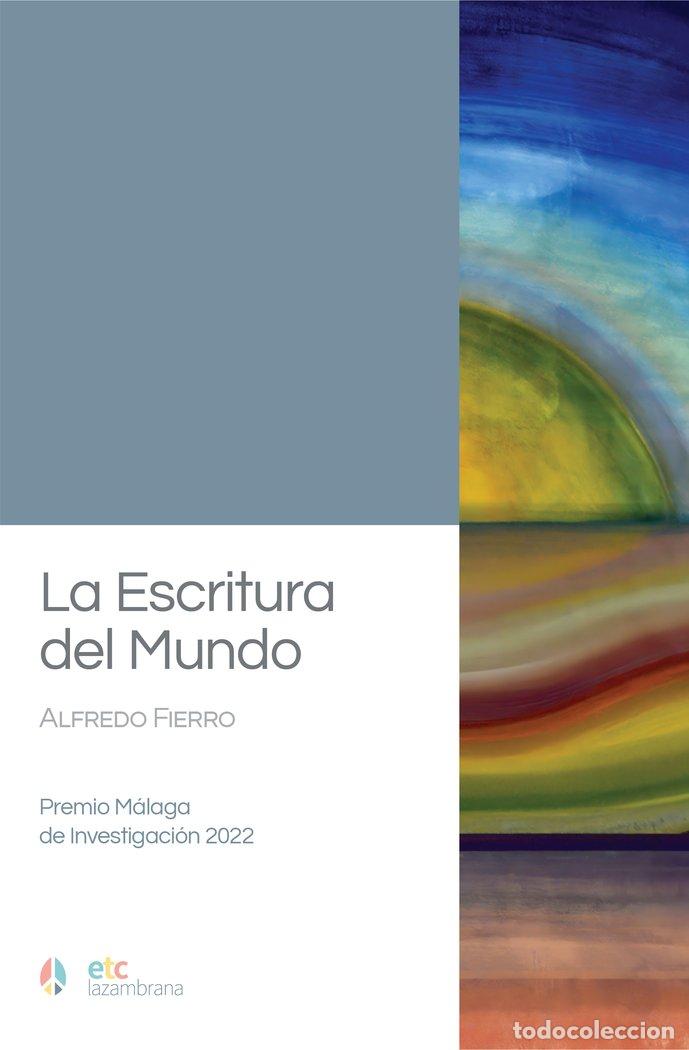 Libri: LA ESCRITURA DEL MUNDO - FIERRO, ALFREDO