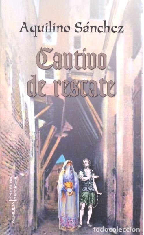 Libros: CAUTIVO DE RESCATE - SANCHEZ, AQUILINO