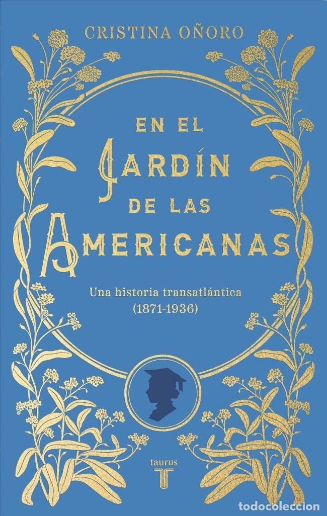 Libri: EN EL JARDIN DE LAS AMERICANAS - CRISTINA O&Ntilde;ORO