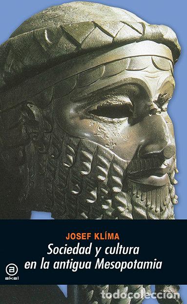 Libri: SOCIEDAD Y CULTURA EN LA ANTIGUA MESOPOTAMIA - KLIMA, J.