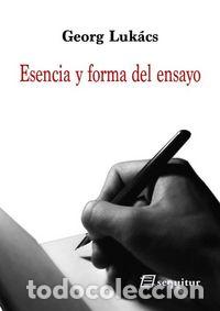 Libros: ESENCIA Y FORMA DEL ENSAYO - LUKACS, GEORG