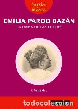 Libros: EMILIA PARDO BAZAN LA DAMA DE LAS LETRAS - FERNANDEZ VILLALBA, VIOLETA