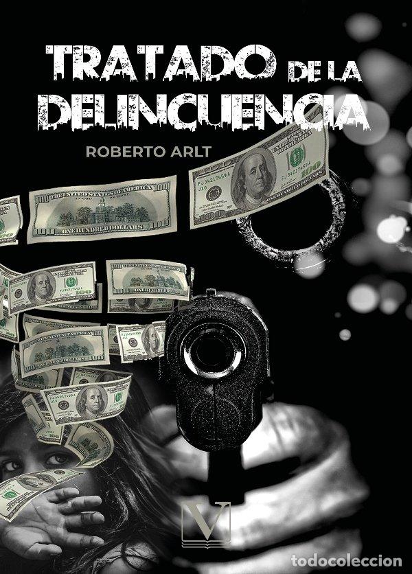 Libros: TRATADO DE LA DELINCUENCIA - ARLT, ROBERTO