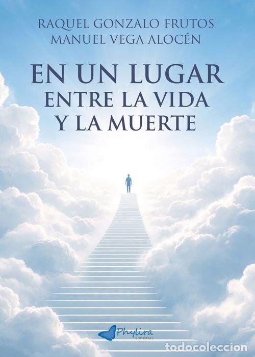 Libros: EN UN LUGAR ENTRE LA VIDA Y LA MUERTE - GONZALO FRUTOS, RAQUEL