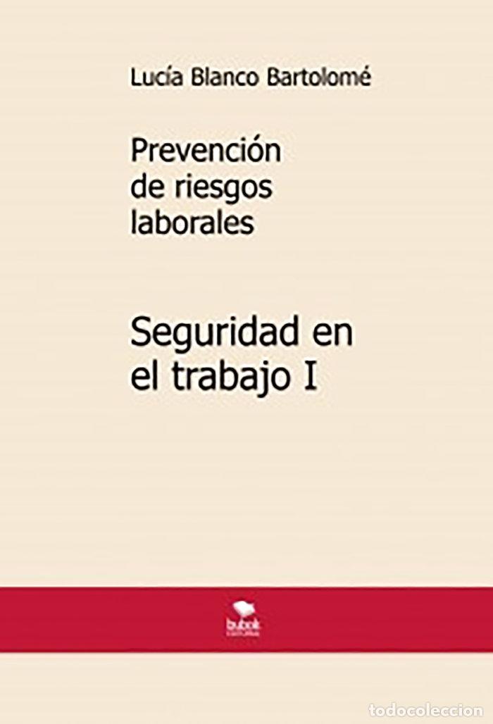 Libros: PREVENCION DE RIESGOS LABORALES SEGURIDAD EN EL TRABAJO I - BLANCO BARTOLOME, LUCIA
