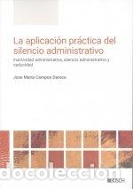 B&uuml;cher: LA APLICACION PRACTICA DEL SILENCIO ADMINISTRATIVO - CAMPOS DAROCA, JOSE MARIA
