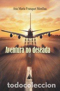 Libri: AVENTURA NO DESEADA - FRANQUET MONLLAU, ANA MARIA