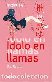 books: IDOLO EN LLAMAS - USAMI, RIN