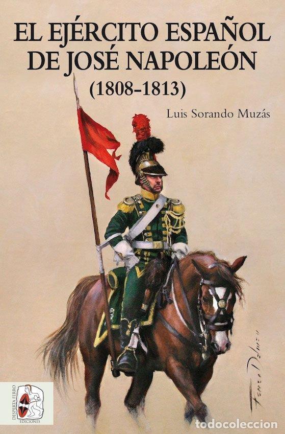 books: EJERCITO ESPA&Ntilde;OL DE JOSE NAPOLEON,EL - SORANDO MUZAS, LUIS
