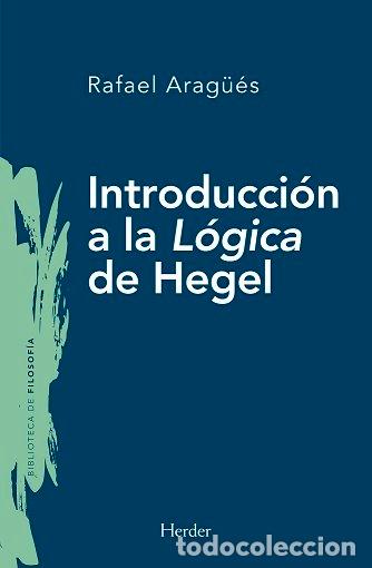 books: INTRODUCCION A LA LOGICA DE HEGEL - ARAG&Uuml;ES ALIAGA, RAFAEL