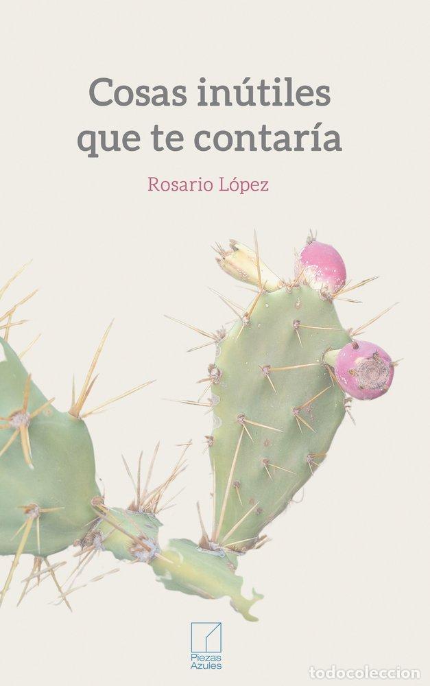 B&uuml;cher: COSAS INUTILES QUE TE CONTARIA - LOPEZ, ROSARIO