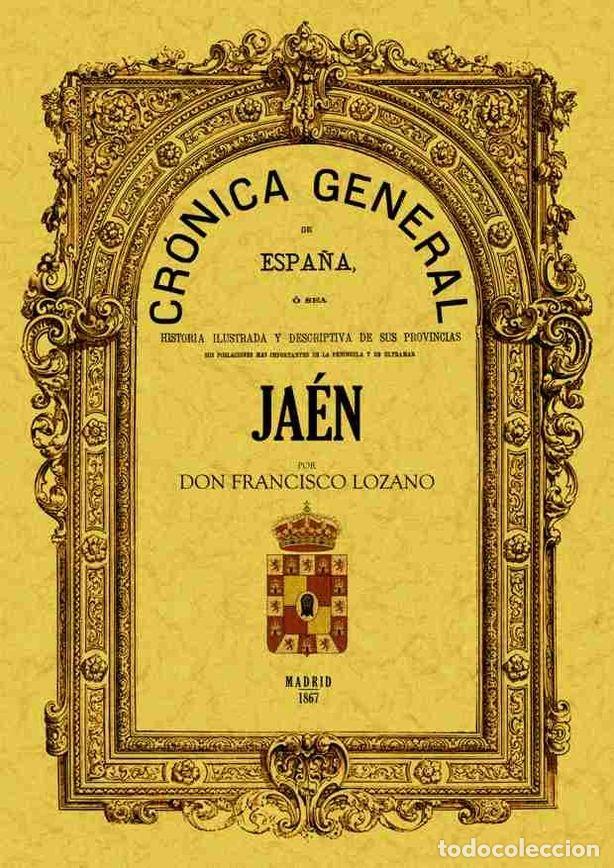 Livros: CRONICA DE LA PROVINCIA DE JAEN - LOZANO MU&Ntilde;OZ, FRANCISCO