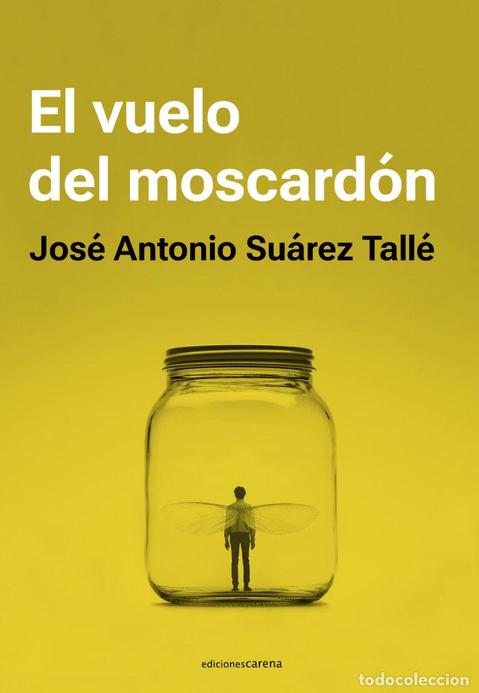 Livres: VUELO DEL MOSCARDON,EL - SUAREZ TALLE, JOSE ANTONIO