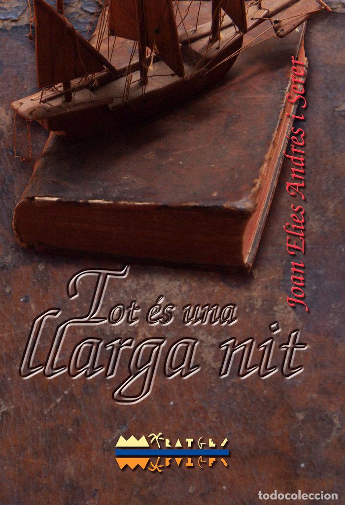 Livres: TOT ES UNA LLARGA NIT - ANDRES I SERER, JOAN ELIES
