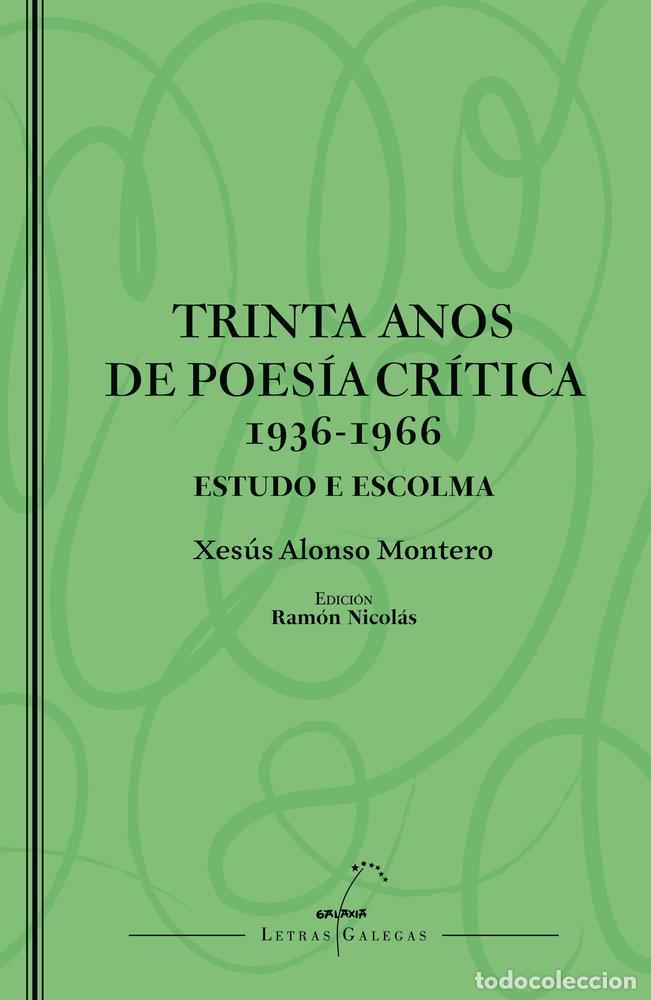 Livros: TRINTA ANOS DE POESIA CRITICA 1936 1966 - XESUS ALONSO MONTERO