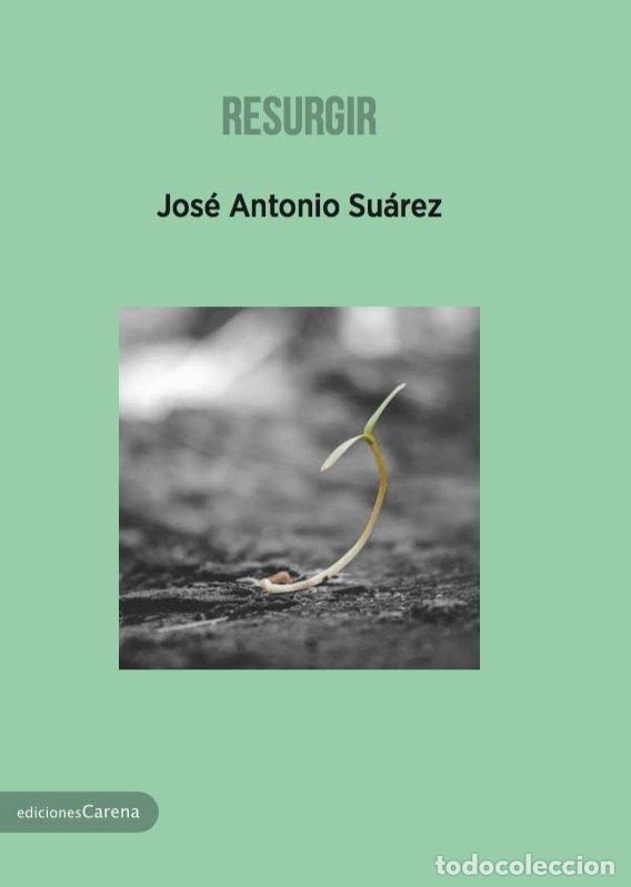 Libros: RESURGIR - SUAREZ, JOSE ANTONIO