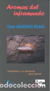 Libros: AROMAS DEL INFRAMUNDO - MANZANOS BILBAO, CESAR