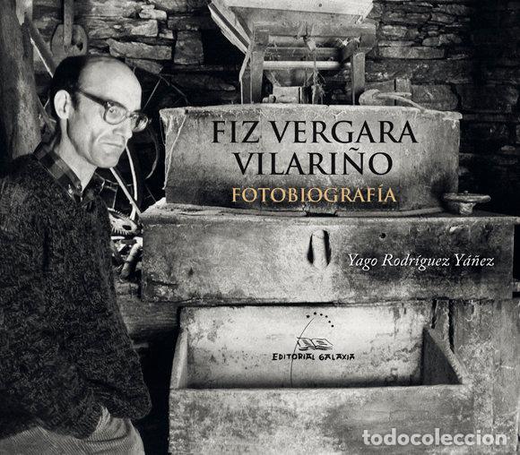 Livres: FIZ VERGARA VILARI&Ntilde;O. FOTOBIOGRAFIA - RODRIGUEZ YA&Ntilde;EZ, YAGO