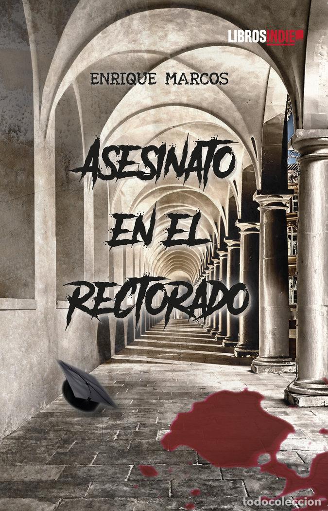Libros: ASESINATO EN EL RECTORADO - MARCOS, ENRIQUE