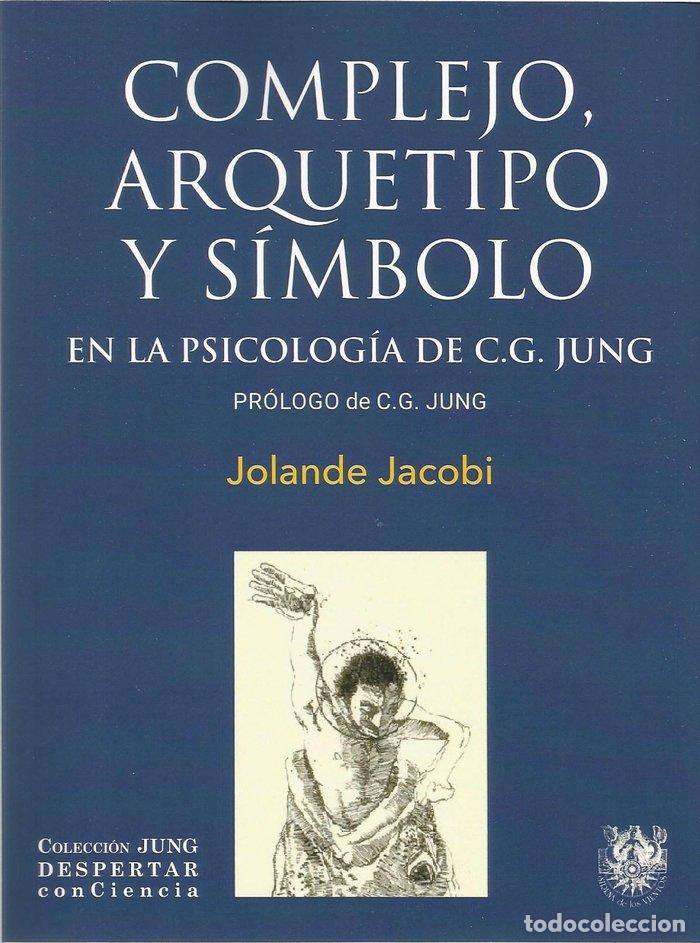 Libros: COMPLEJO ARQUETIPO Y SIMBOLO EN LA PSICOLOGIA DE CG JUNG - JACOBI, JOLANDE