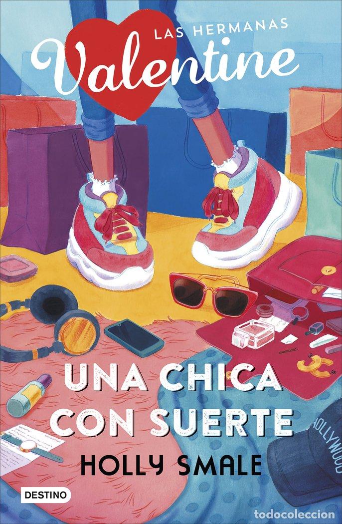 books: LAS HERMANAS VALENTINE 1 UNA CHICA CON SUERTE - HOLLY SMALE
