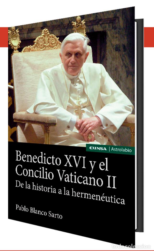 Libros: BENEDICTO XVI Y EL CONCILIO VATICANO II - BLANCO SARTO, PABLO