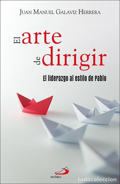 Libros: EL ARTE DE DIRIGIR - JUAN MANUEL GALAVIZ