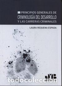 Libros: PRINCIPIOS GENERALES DE CRIMINOLOGIA DEL DESARROLLO Y LAS CA - REQUENA ESPADA, LAURA