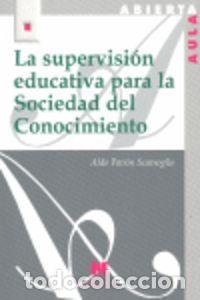 Libros: SUPERVISION EDUCATIVA PARA LA SOCIEDAD DEL CONOCIMIENTO,LA - PAVON SCARSOGLIO, ALDO
