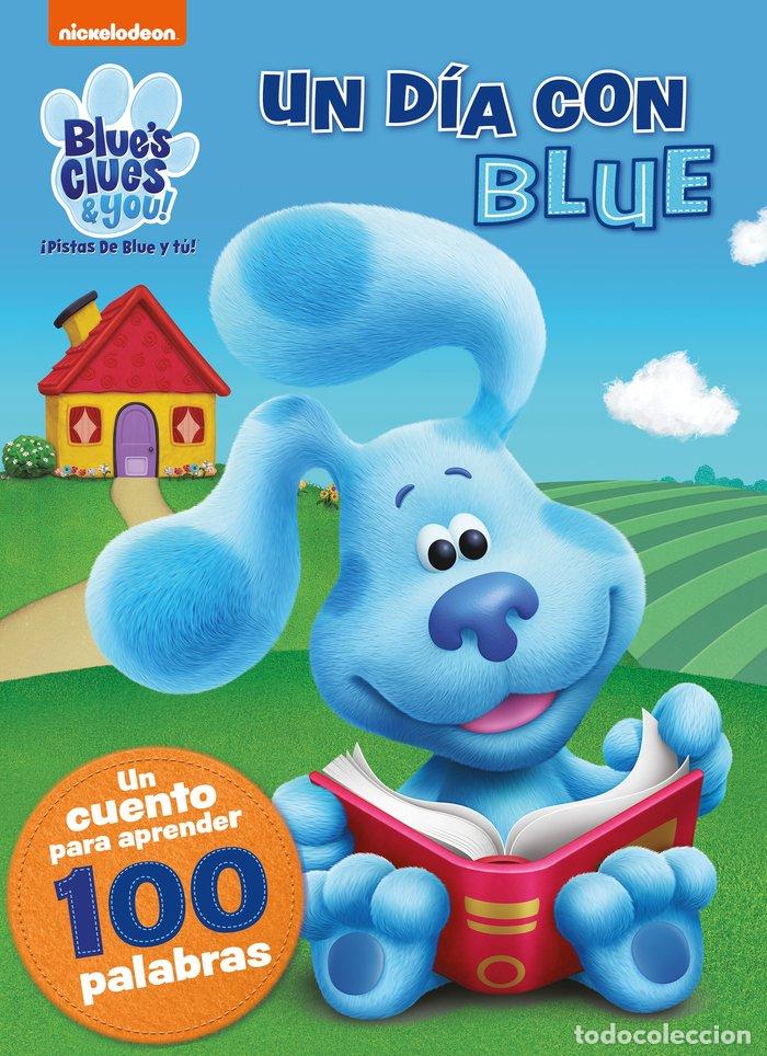 Libros: UN DIA CON BLUE UN CUENTO PARA APRENDER 100 PALABRAS (BLUE' - NICKELODEON