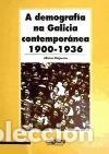 Livres: A DEMOGRAFIA NA GALICIA CONTEMPORANEA, 1900-1936 - MAGARI&Ntilde;OS SUEIRO, ALFONSO