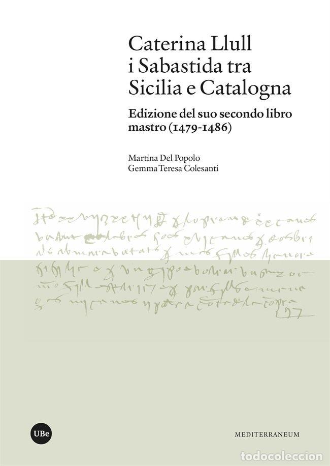 Libri: CATERINA LLULL I SABASTIDA TRA SICILIA E CATALOGNA - DEL POPOLO, MARTINA