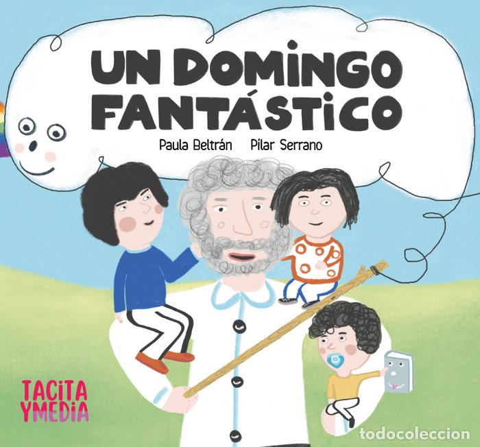 Libros: UN DOMINGO FANTASTICO - BELTRAN IBARZ, PAULA