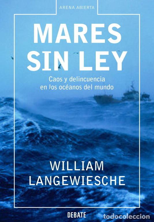 Libros: MARES SIN LEY - LANGEWIESCHE, WILLIAM