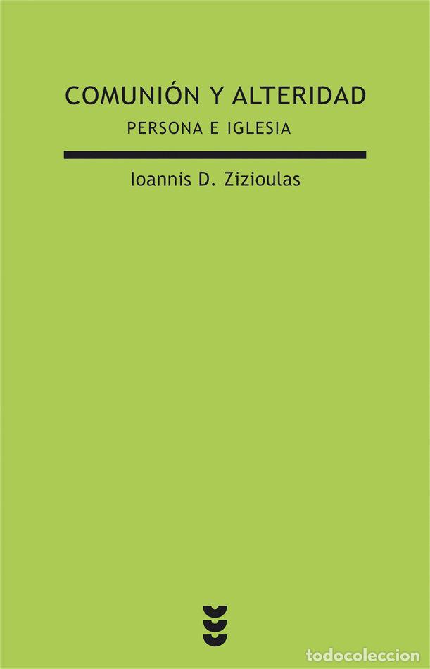 Libros: COMUNION Y ALTERIDAD - ZIZOULAS, IOANNIS D.