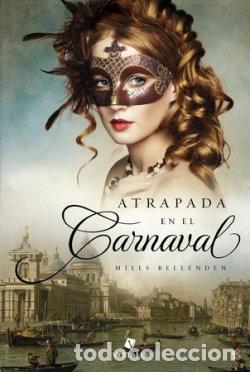 Libros: ATRAPADA EN EL CARNAVAL - MILLS BELLENDEN