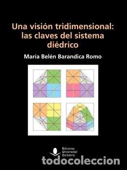 Libros: UNA VISION TRIDIMENSIONAL LAS CLAVES DEL SISTEMA DIEDRICO - BARANDICA ROMO, MARIA BELEN