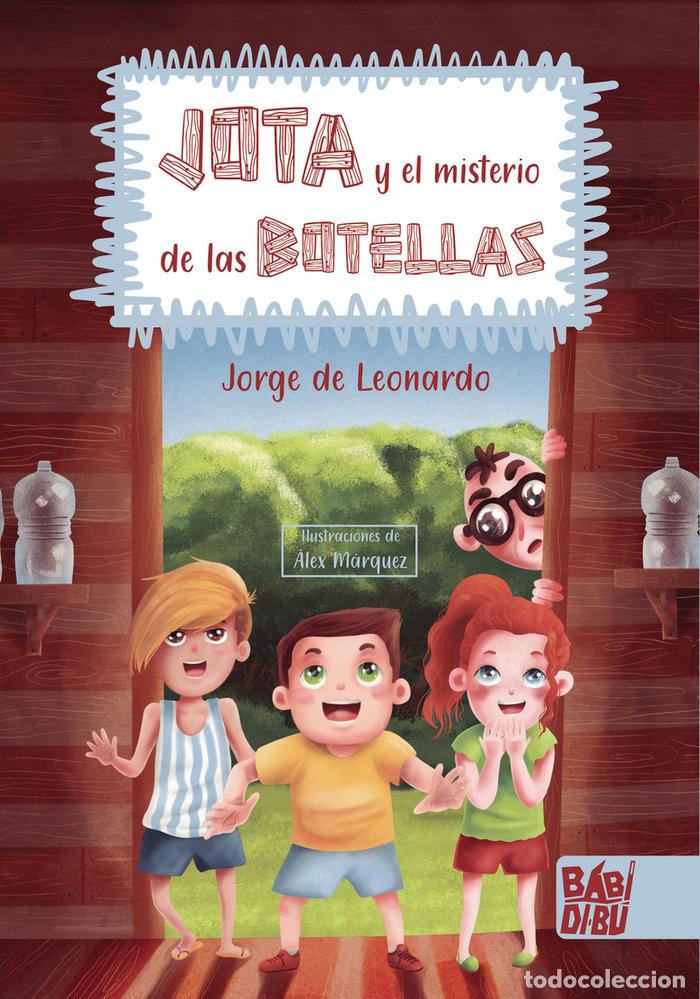 Livres: JOTA Y EL MISTERIO DE LAS BOTELLAS - DE LEONARDO, JORGE