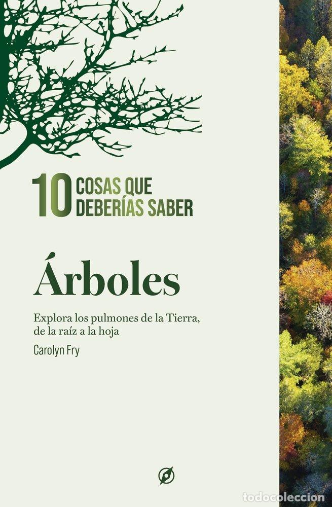 Libri: ARBOLES. 10 COSAS QUE DEBER&Iacute;AS SABER. - FRY, CAROLYN