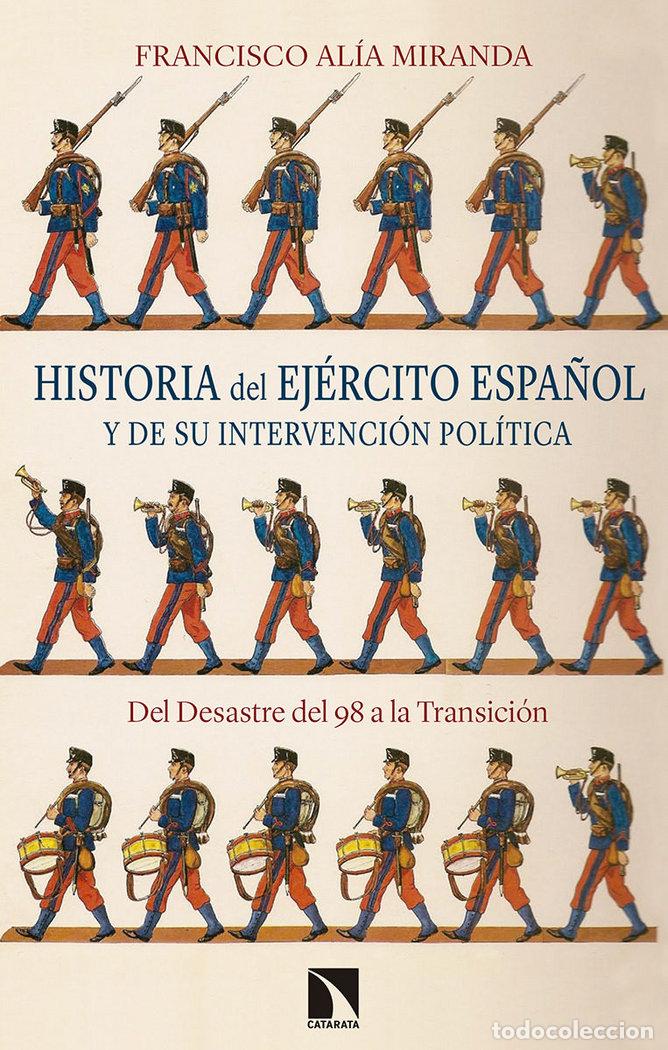 Libros: HISTORIA DEL EJERCITO ESPA&Ntilde;OL Y DE SU INTERVENCION POLITICA - ALIA MIRANDA, FRANCISCO