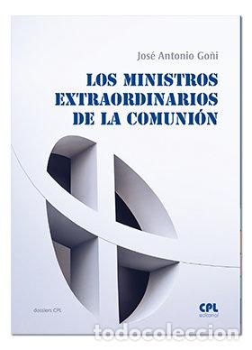 Libros: MINISTROS EXTRAORDINARIOS DE LA COMUNION,LOS - GO&Ntilde;I BEASOAIN-PAULORENA, JOSE ANTONIO