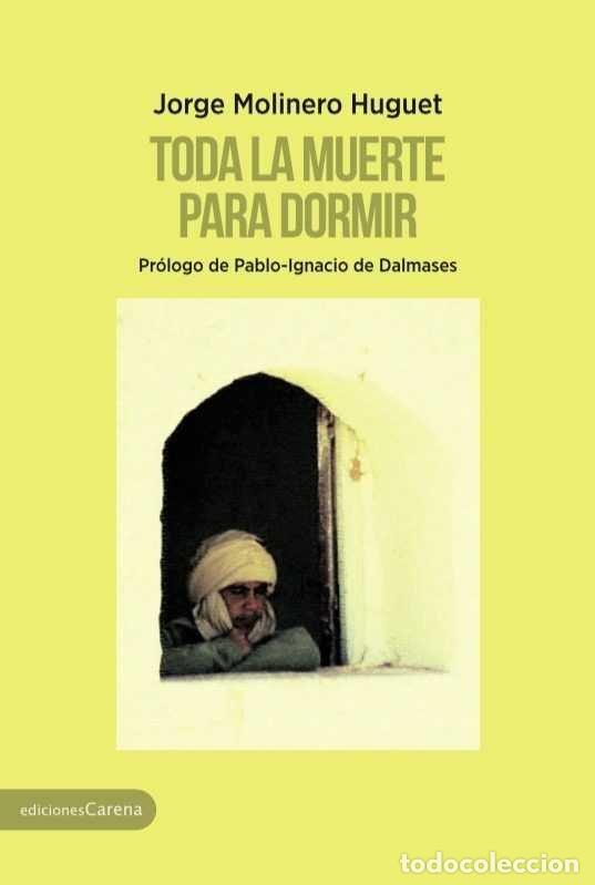 Libri: TODA LA MUERTE PARA DORMIR - MOLINERO HUGUET, JORGE