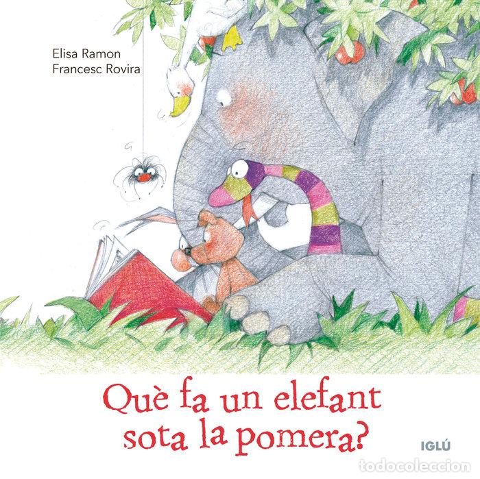 Livros: QUE FA UN ELEFANT SOTA LA POMERA - RAMON BOFARULL, ELISA
